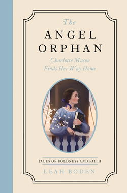 Image of Angel Orphan: Charlotte Mason Finds Her Way Home