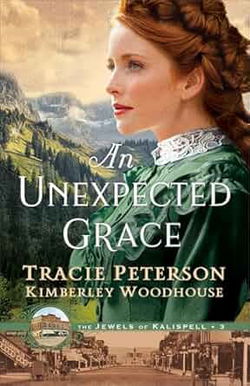 Image of An Unexpected Grace (The Jewels of Kalispell)