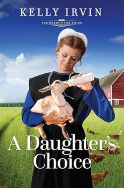 Image of A Daughter’s Choice (The Heart of the Amish #10)