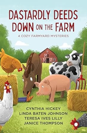 Image of Dastardly Deeds Down on the Farm: 4 Cozy Farmyard Mysteries