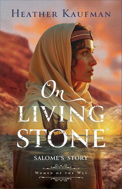 Image of On Living Stone: Salome’s Story (Women of the Way)