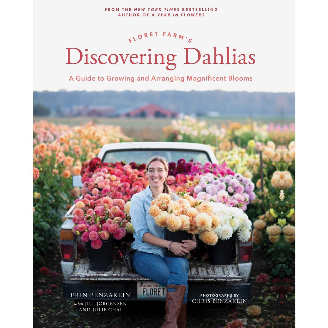 Floret Farm's Discovering Dahlias: A Guide to Growing