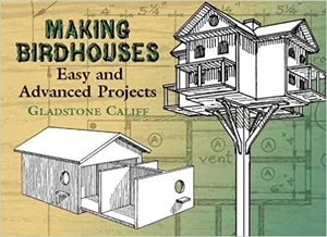 Making Birdhouses : Easy and Advanced Projects
