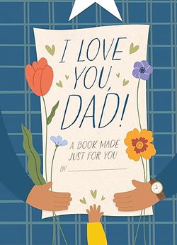 Image of I Love You, Dad!: A Book Made Just for You