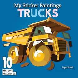 Image of My Sticker Paintings: Trucks: 10 Massive Machines