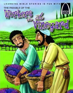 Image of The Parable of the Workers in the Vineyard -Arch Books