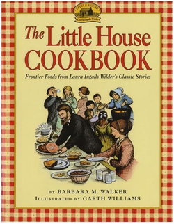 Image of The Little House Cookbook: Frontier Foods from Laura Ingalls Wilder’s