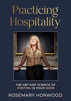 Image of Practicing Hospitality: The Art and Science of Hosting in Your Home