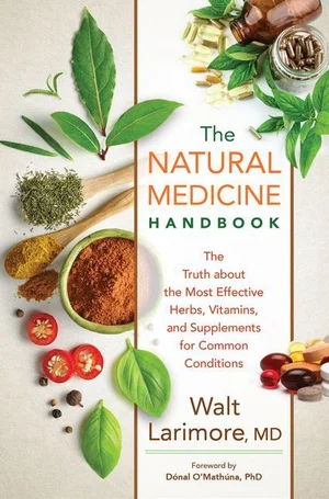 Natural Medicine Handbook: The Truth about the Most Effective Her