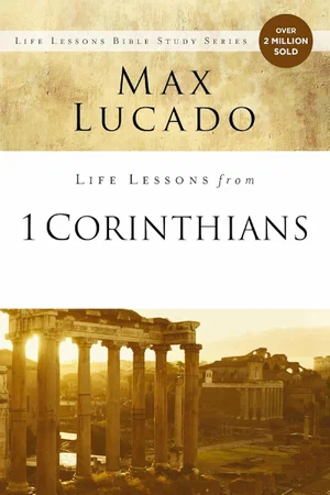 Life Lessons from 1 Corinthians: A Spiritual Health Check-Up -Life Lessons
