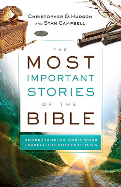 Image of The Most Important Stories of the Bible: Understanding God’s Word