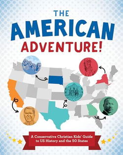 Image of The American Adventure!: A Conservative Christian Kids’ Guide