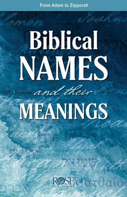 Image of Biblical Names and Their Meanings: From Aaron to Zipporah