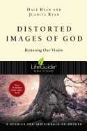 Image of Distorted Images of God: Restoring Our Vision -Lifeguide Bible Studies