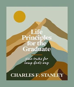 Image of Life Principles for the Graduate: Nine Truths for Living God’s Way