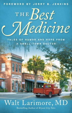 Image of The Best Medicine: Tales of Humor and Hope from a Small-Town Doctor