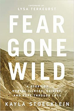 Image of Fear Gone Wild: A Story of Mental Illness, Suicide, and Hope