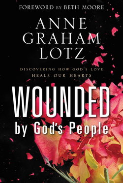 Image of Wounded by God’s People: Discovering How God’s Love Heals Our Hearts