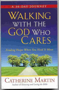 Image of Walking With The God Who Cares: Finding Hope When You Need It Most -Revised