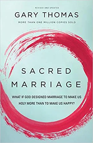 Sacred Marriage: What If God Designed Marriage