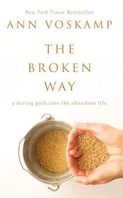 Image of The Broken Way -A Daring Path Into the Abundant Life