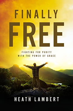 Image of Finally Free: Fighting for Purity with the Power of Grace