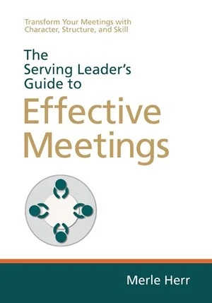 Serving Leader's Guide to Effective Meetings