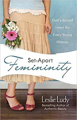 Image of Set-Apart Femininity: God’s Sacred Intent for Every Young Woman