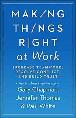 Image of Making Things Right at Work: Increase Teamwork, Resolve Conflict
