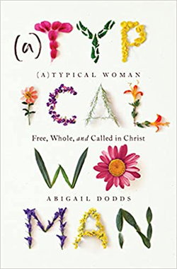 Image of (A)Typical Woman: Free, Whole, and Called in Christ