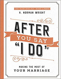 Image of After You Say I Do: Making the Most of Your Marriage