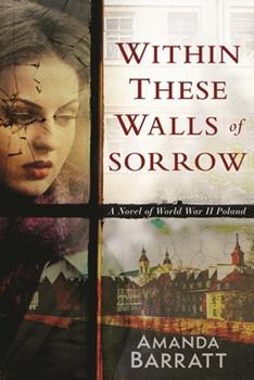 Image of Within These Walls of Sorrow: A Novel of World War II Poland