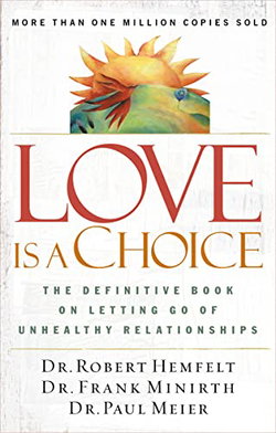 Image of Love Is a Choice: The Definitive Book on Letting Go of Unhealthy Relationships