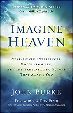 Image of Imagine Heaven: Near-Death Experiences, God’s Promises, and the