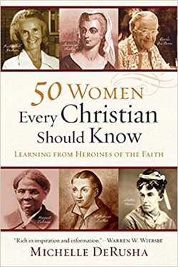 Image of 50 Women Every Christian Should Know: Learning from Heroines of the Faith