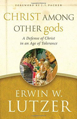 Image of Christ Among Other Gods: A Defense of Christ in an Age of Tolerance