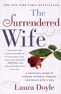Image of The Surrendered Wife: A Practical Guide to Finding Intimacy, Passion and Peace