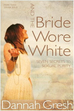 Image of And the Bride Wore White: Seven Secrets to Sexual Purity