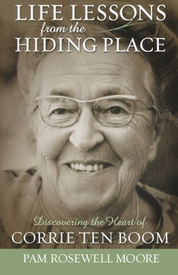 Image of Life Lessons from the Hiding Place: Discovering the Heart of Corrie Ten Boom