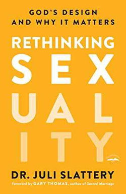 Image of Rethinking Sexuality: God’s Design and Why It Matters