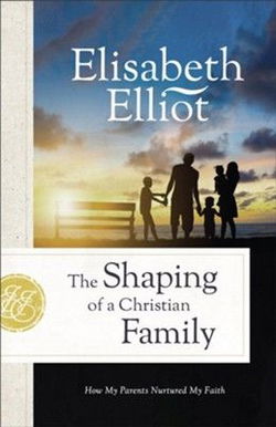Image of The Shaping of a Christian Family: How My Parents Nurtured My Faith