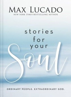 Image of Stories for Your Soul: Ordinary People. Extraordinary God.