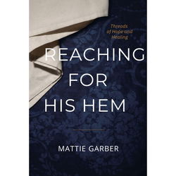 Image of Reaching For His Hem – Threads of Hope and Healing
