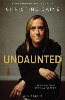 Image of Undaunted: Daring to Do What God Calls You to Do