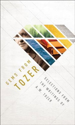 Image of Gems from Tozer: Selections from the Writings of A.W. Tozer