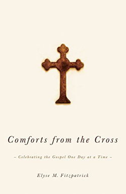 Image of Comforts from the Cross: Celebrating the Gospel One Day at a Time