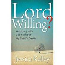 Image of Lord Willing?: Wrestling with God’s Role in My Child’s Death