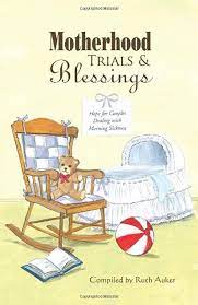 Image of Motherhood Trials & Blessings: Hope for Couples Dealing with Morning Sickness