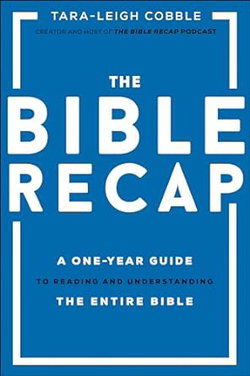 Image of The Bible Recap: A One-Year Guide to Reading and Understanding the Entire Bible