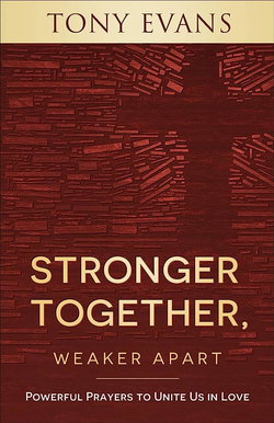Image of Stronger Together, Weaker Apart: Powerful Prayers to Unite Us in Love